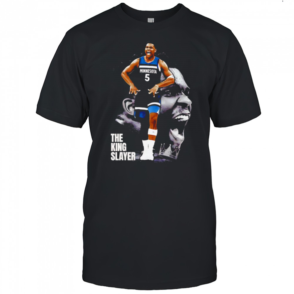 Anthony Edwards the King slayer shirt