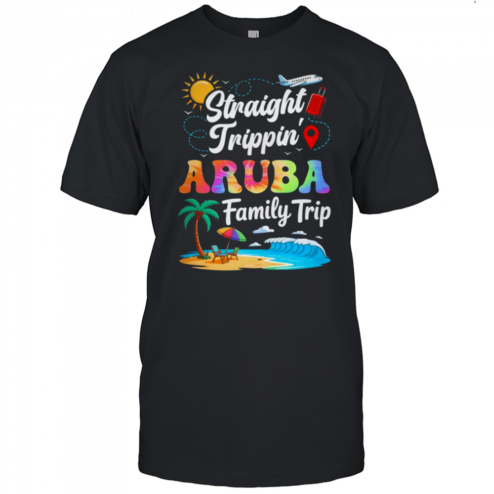 Aruba Family Vacation 2025 Straight Trippin Trip shirt