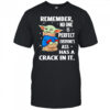 Baby Yoda remember no one is perfect everyone’s ass has a crack in it shirt