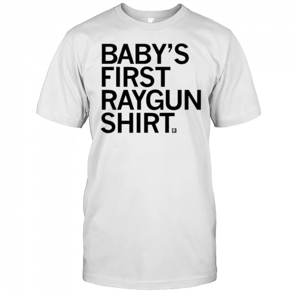 Baby’s First Raygun Shirt shirt