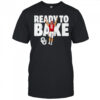 Baker Mayfield Ready To Bake Oklahoma Sooners football NCAA shirt