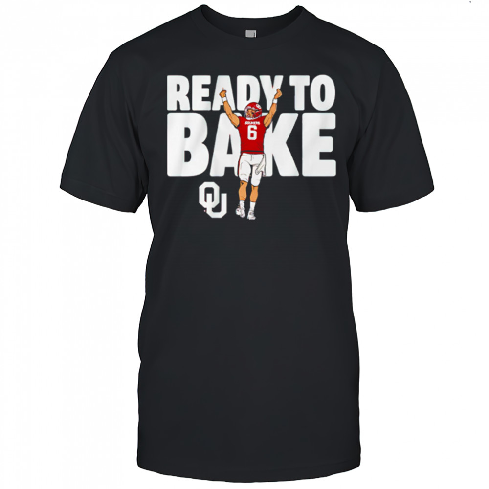 Baker Mayfield Ready To Bake Oklahoma Sooners football NCAA shirt