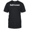 Ball Knower shirt