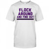 Baltimore Football Flock Around And Find Out shirt