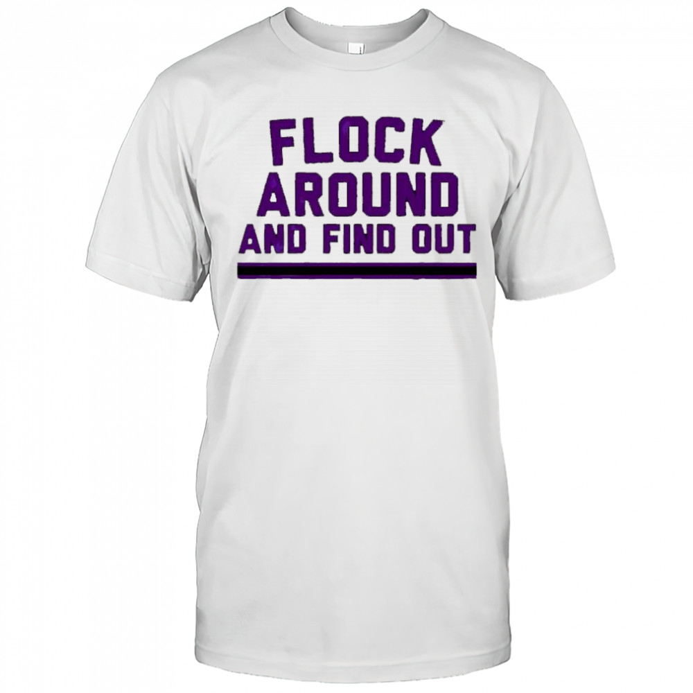 Baltimore Football Flock Around And Find Out shirt