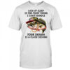 Bass fish lack of sleep is the first thing I can’t handle your drama is a close second shirt