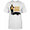 Bear down shirt