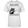 Become Ungovernable black cat biting hand shirt