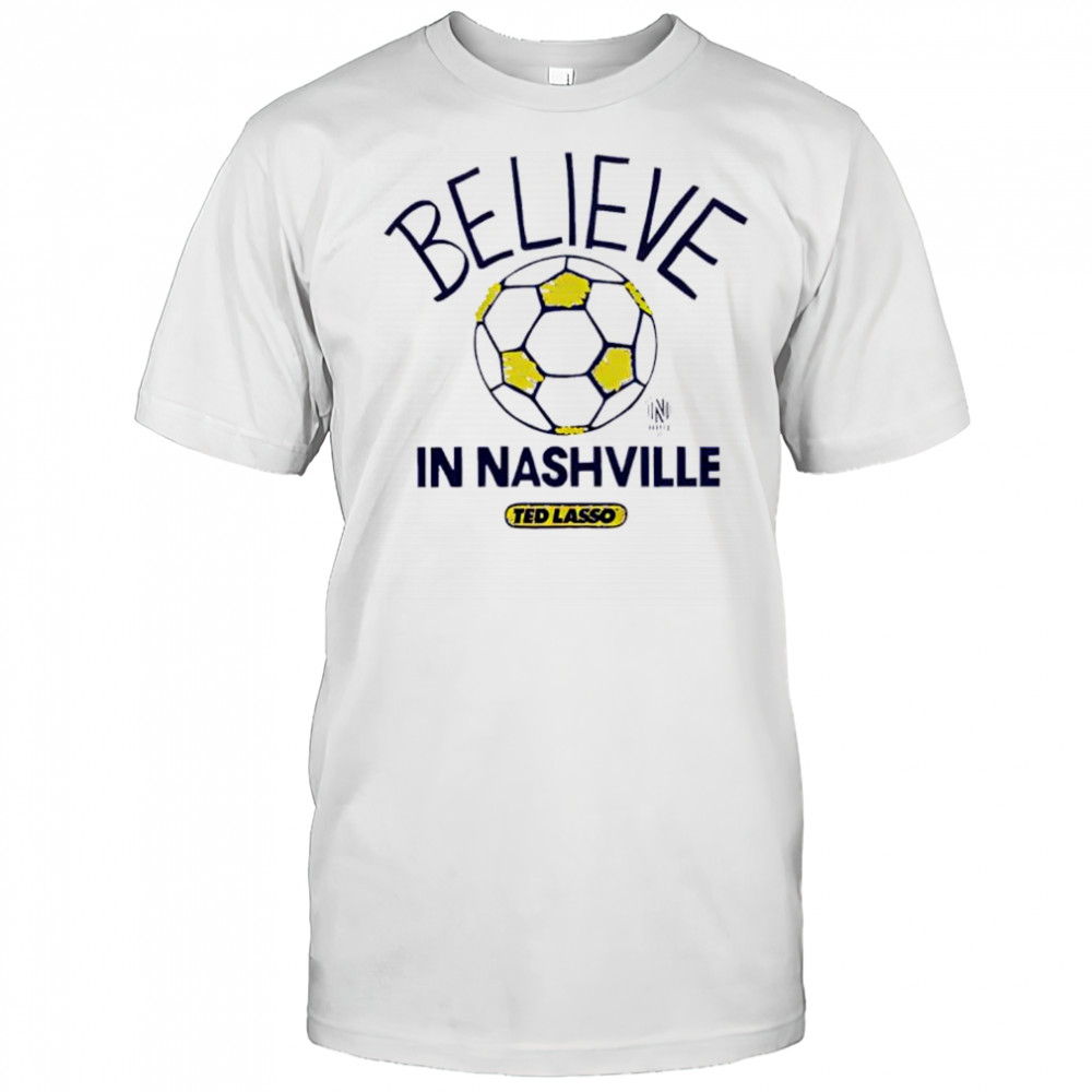 Believe in Nashville FC Major League Soccer Ted Lasso 2025 shirt