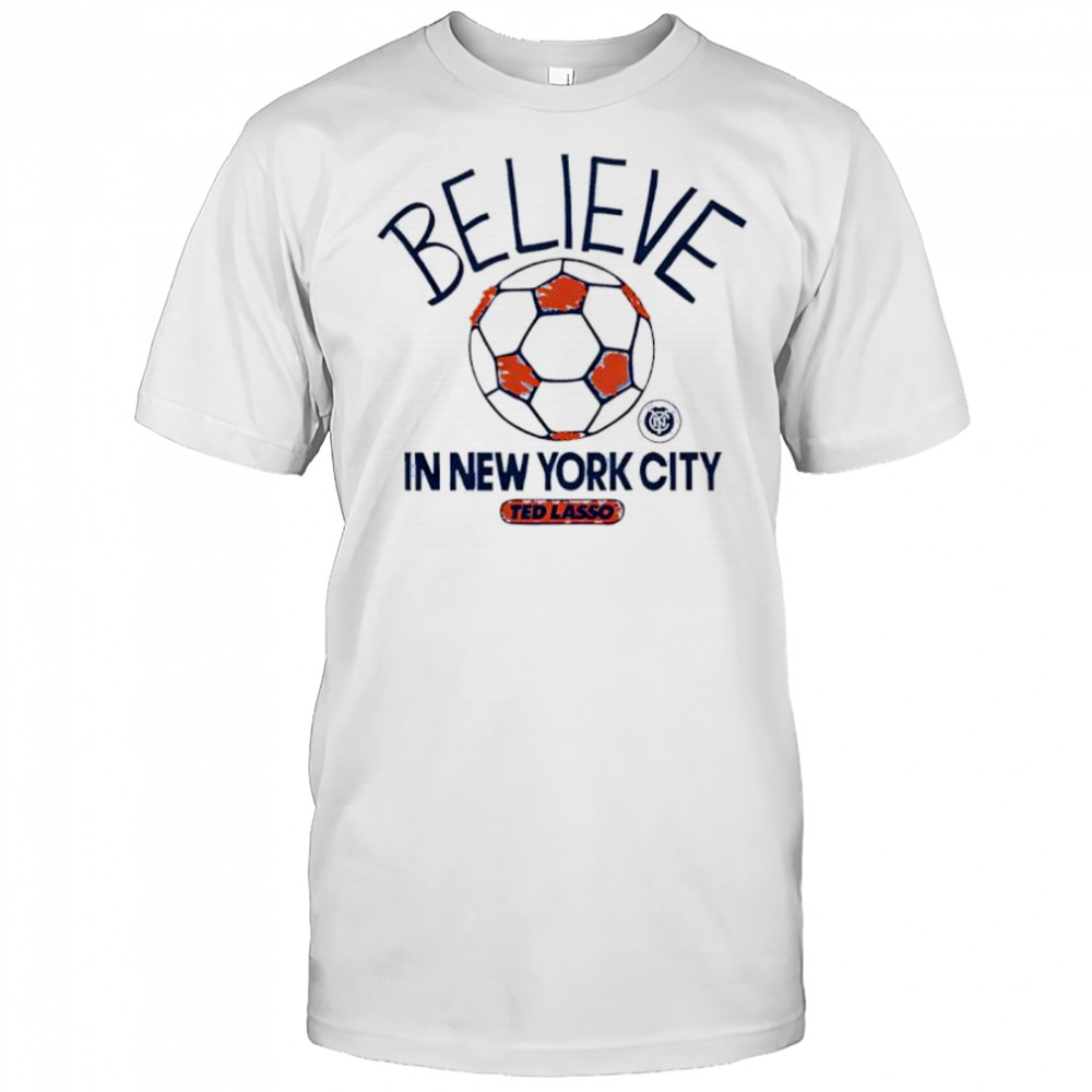 Believe in New York City FC Major League Soccer Ted Lasso 2025 shirt