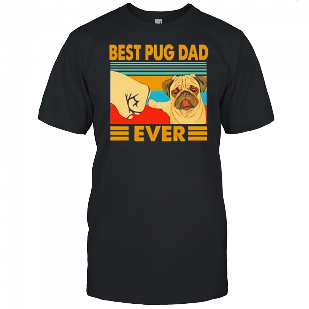 Best Pug Dad Ever vintage shirt