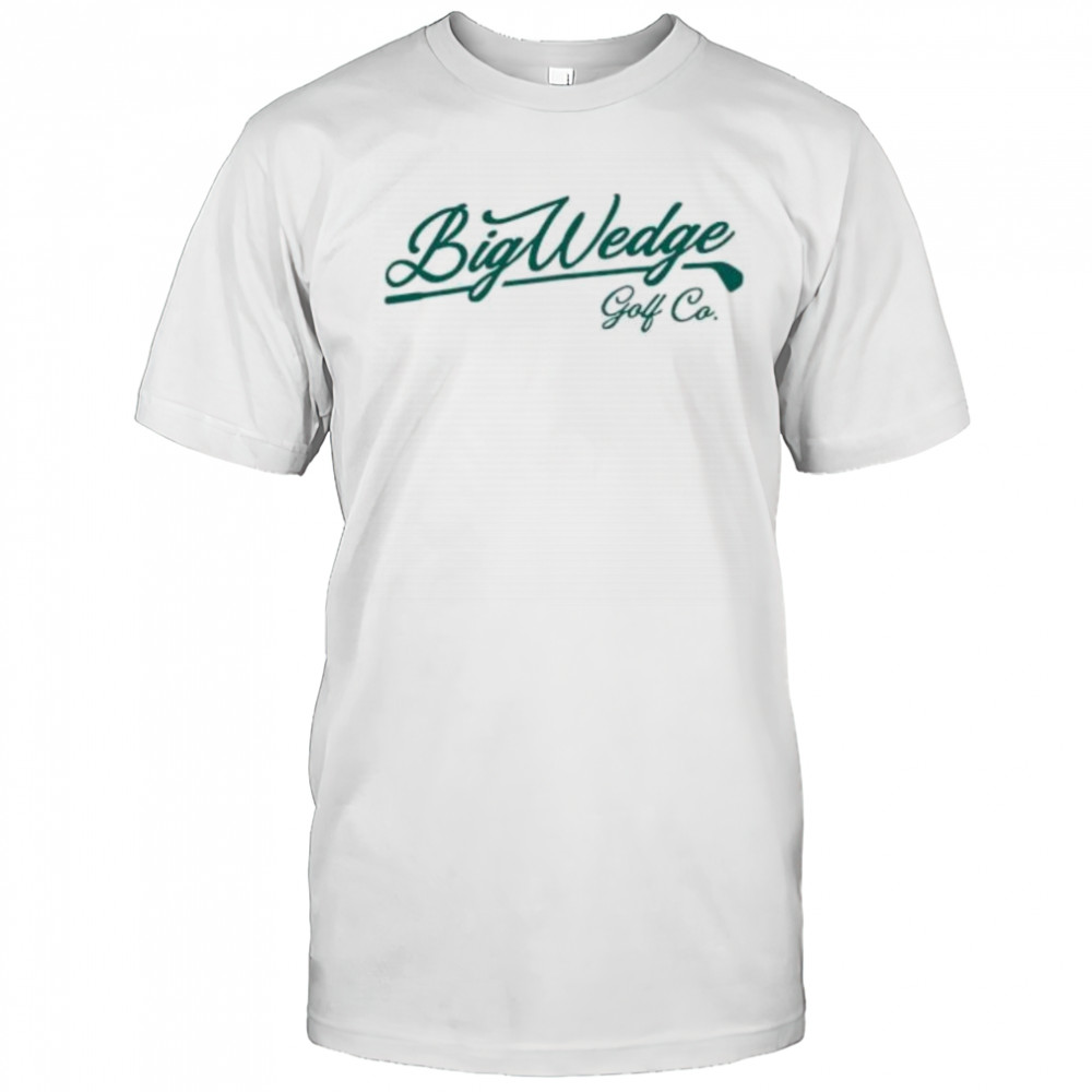 Big wedge golf merch shirt