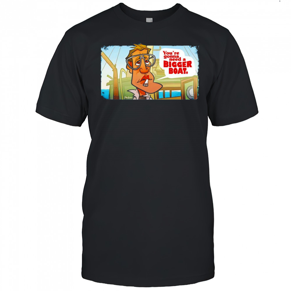 Bigger boat Martin Brody Jaws shirt