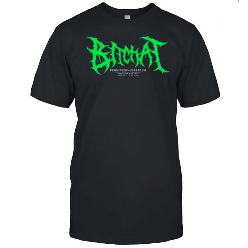 Bitchat Permissionlesstech T-Shirt