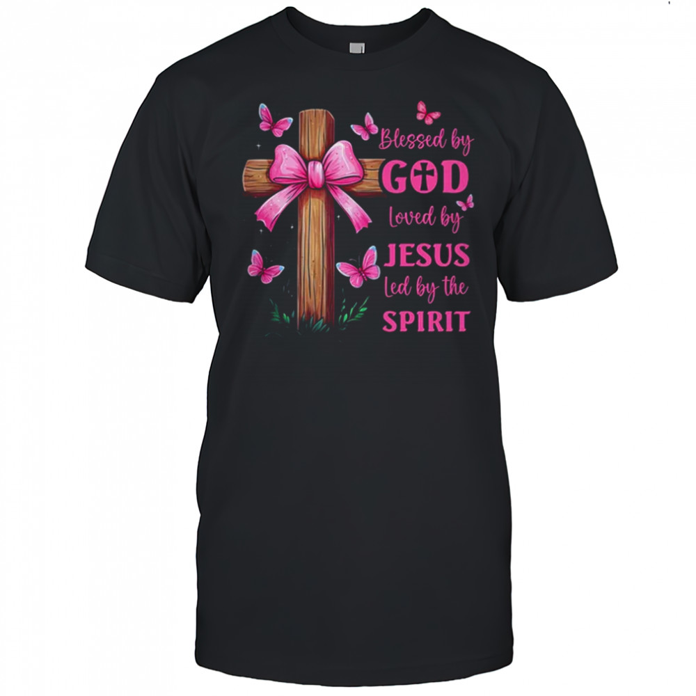 Blessed By God Loved By Jesus Pink Coquette Bow And Cross shirt
