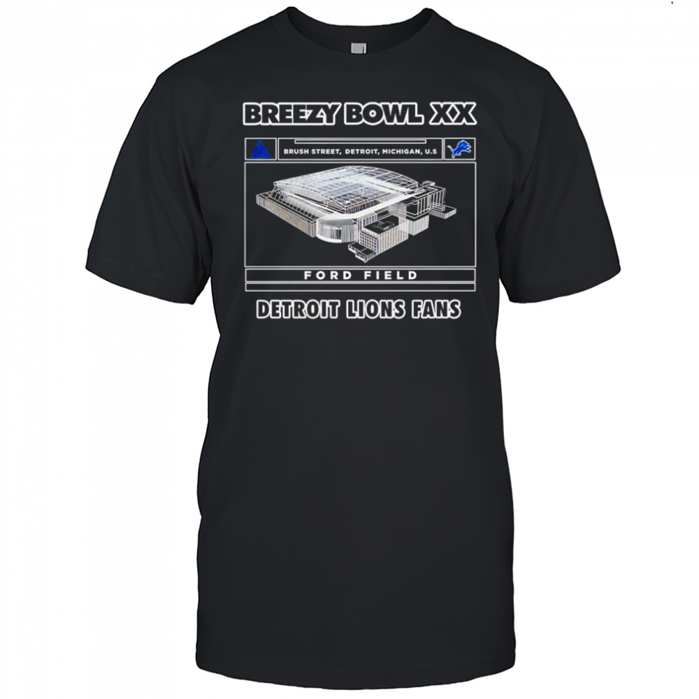 Breezy Bowl XX Detroit Lions Fans Brush Street Detroit Michigan US Ford Field shirt