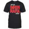 Buffalo Born Mafia shirt