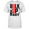 Bulk Up Baby T-Shirt