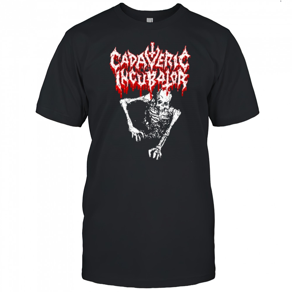 Cadaveric Incubator Corpse T-shirt