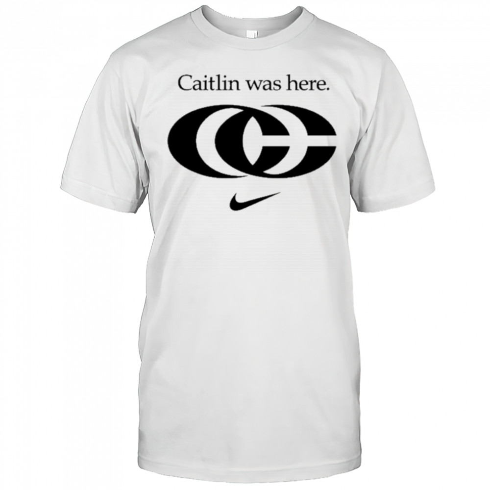 Caitlin Clark Was Here Nike T-shirt