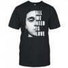 Canserbero all we need is love shirt