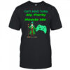 Can’t adult today my party needs me shirt