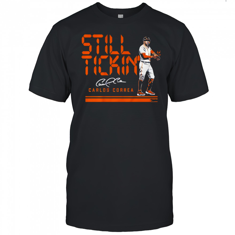 Carlos Correa Houston Astros still tickin’ shirt
