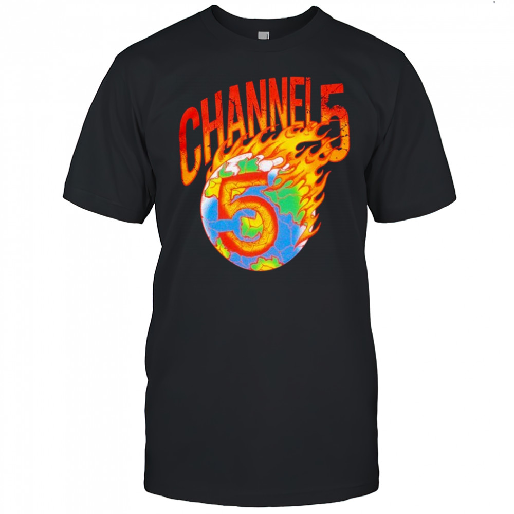 Channel 5 On Fire Earth T-shirt