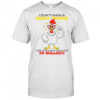Chicken I Don’t Have A Short Temper T-Shirt