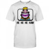 Clash Royale he he he haw shirt