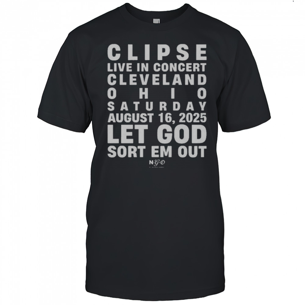 Clipse Let God Sort Em Out Event Cleveland Oh 2025 T-Shirt