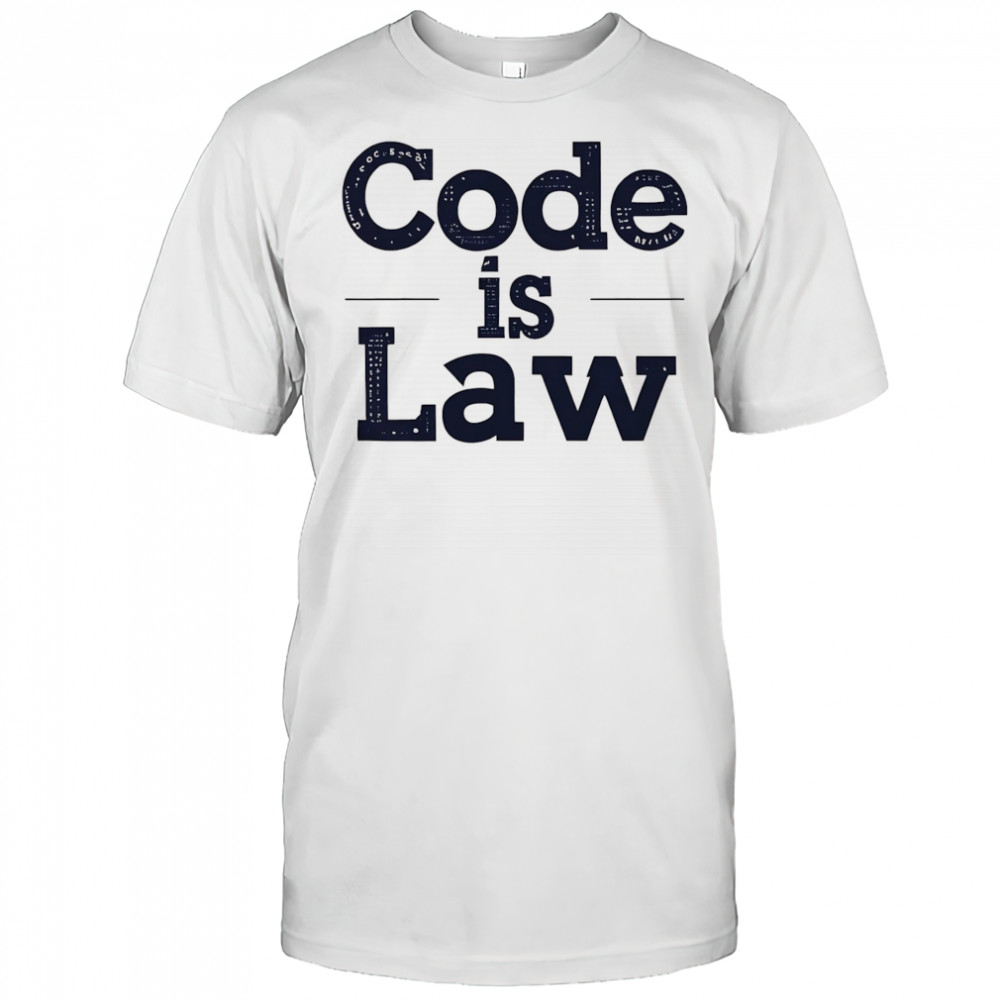 Code is law shirt