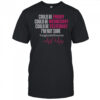 Could Be Friday Could Be Wednesday Could Be Yesterday I’m Not Sure T-Shirt