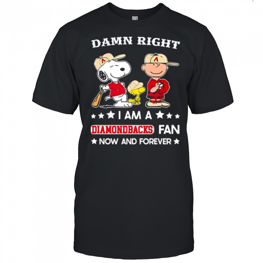 Damn Right I Am A Diamondbacks Fan Now and Forever Snoopy and Charlie Brown shirt