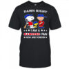 Damn Right I Am A Rangers Fan Now and Forever Snoopy and Charlie Brown shirt