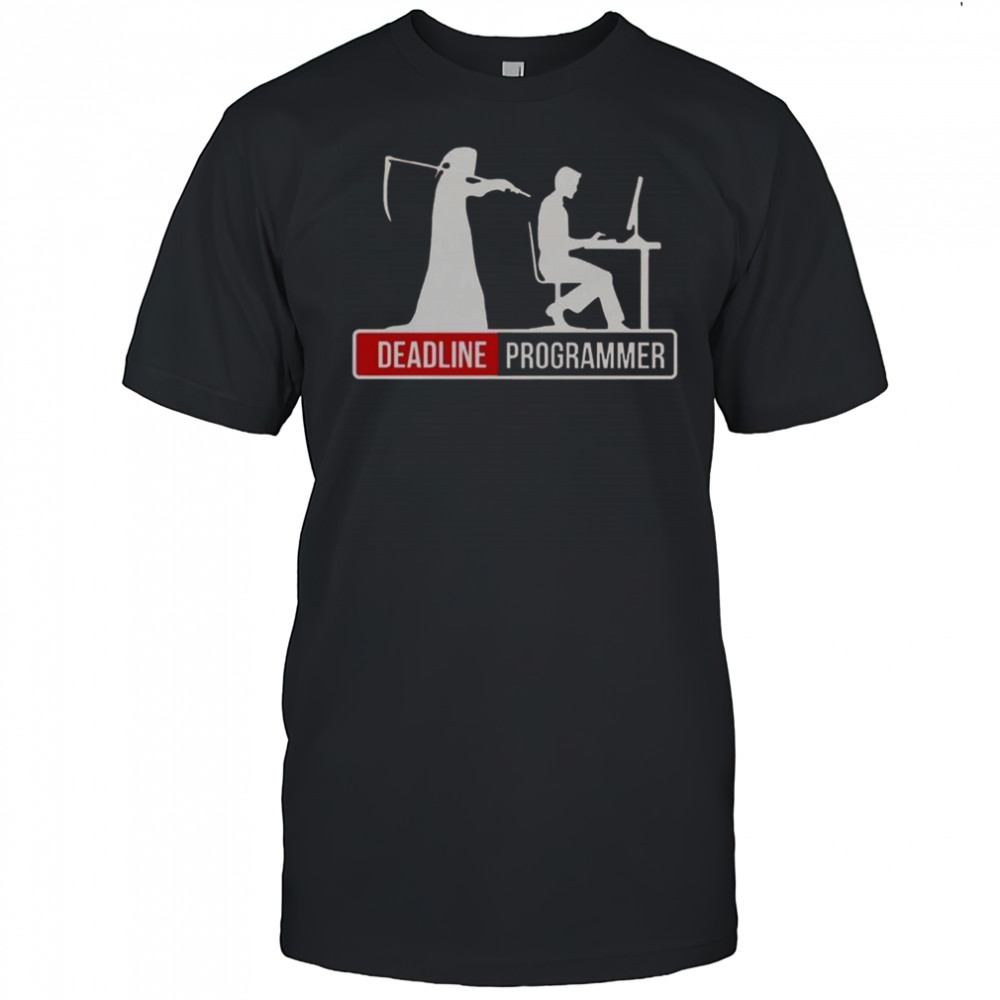 Deadline Programmer Grim Reaper Standing Behind Coder At Desk T-Shirt
