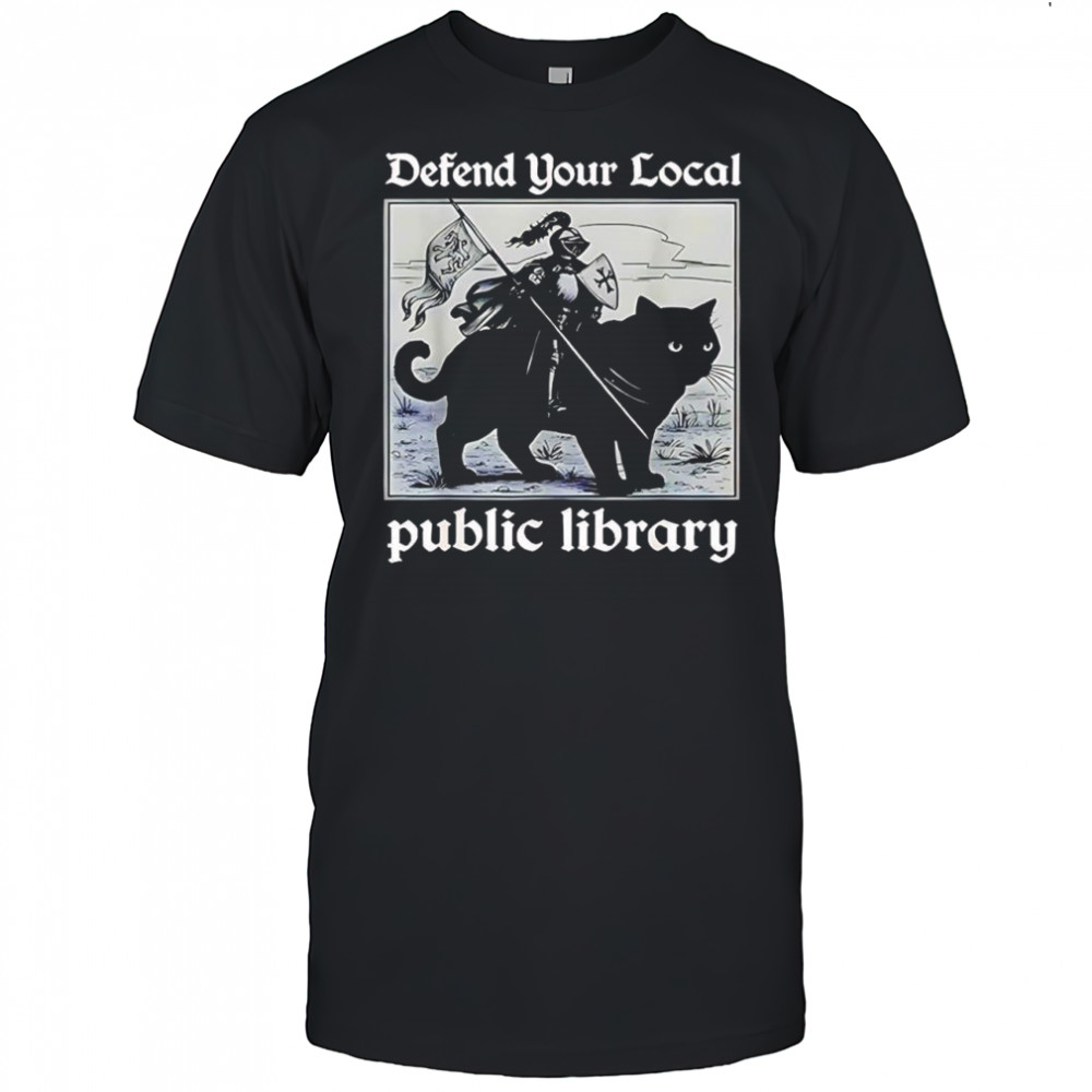 Defend your local public library knight cat shirt