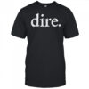 Dire shirt