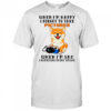 Dog when I’m happy i forget to take pictures shirt