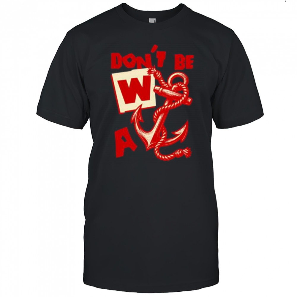Don’t Be a Wanker red shirt