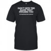 Don’t bite the hand that fingers you or whatever that saying is shirt