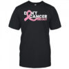 Don’t cancer me out shirt