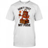 Don’t Test My Fuse Zone shirt