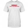 Donya Dadrasan Sorry I Don’t Care About That T-Shirt