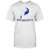 Dreams Ain’t working shirt