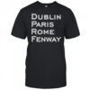 Dublin Paris Rome Fenway Boston Red Sox T-Shirt
