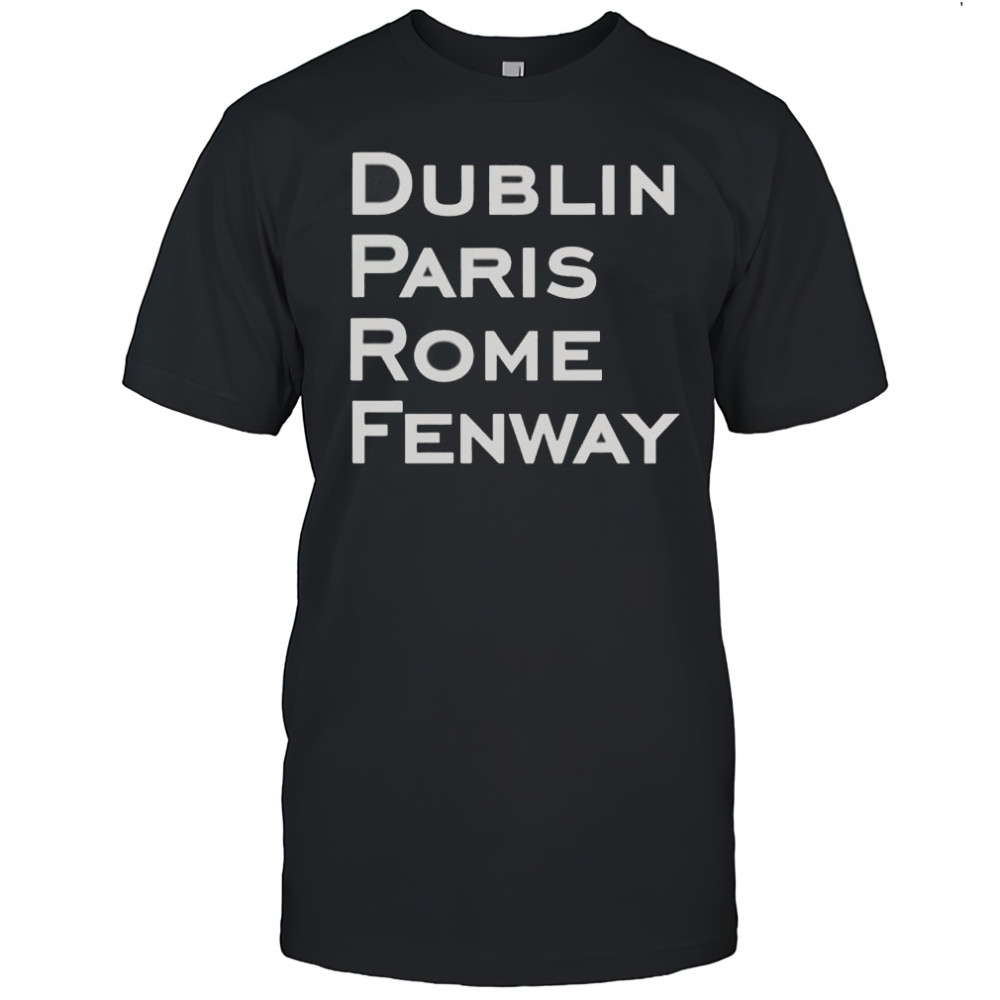 Dublin Paris Rome Fenway Boston Red Sox T-Shirt
