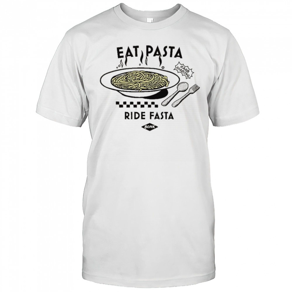 Eat Pasta Ride Pasta Carb Loading Bonk T-shirt