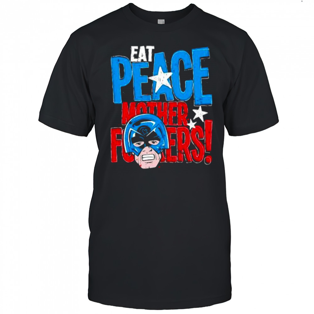 Eat peace mother fuckers Peacemaker shirt