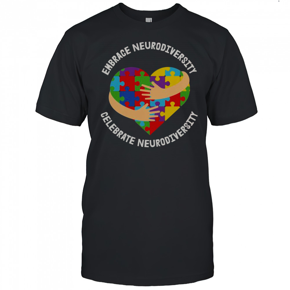 Embrace Celebrate Neurodiversity Puzzle Heart Hug Awareness T-Shirt